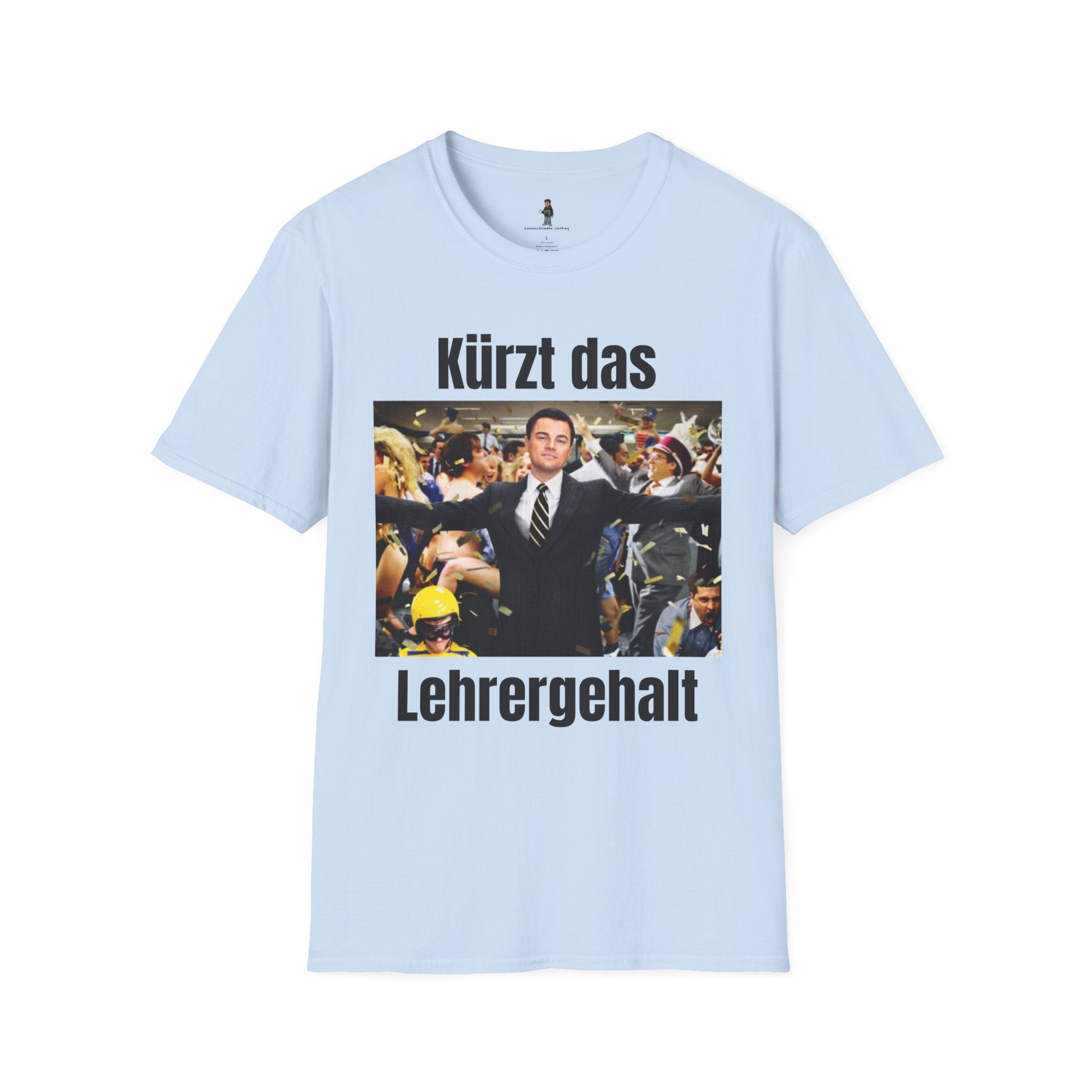 T-Shirt — "Kürzt das Lehrergehalt"