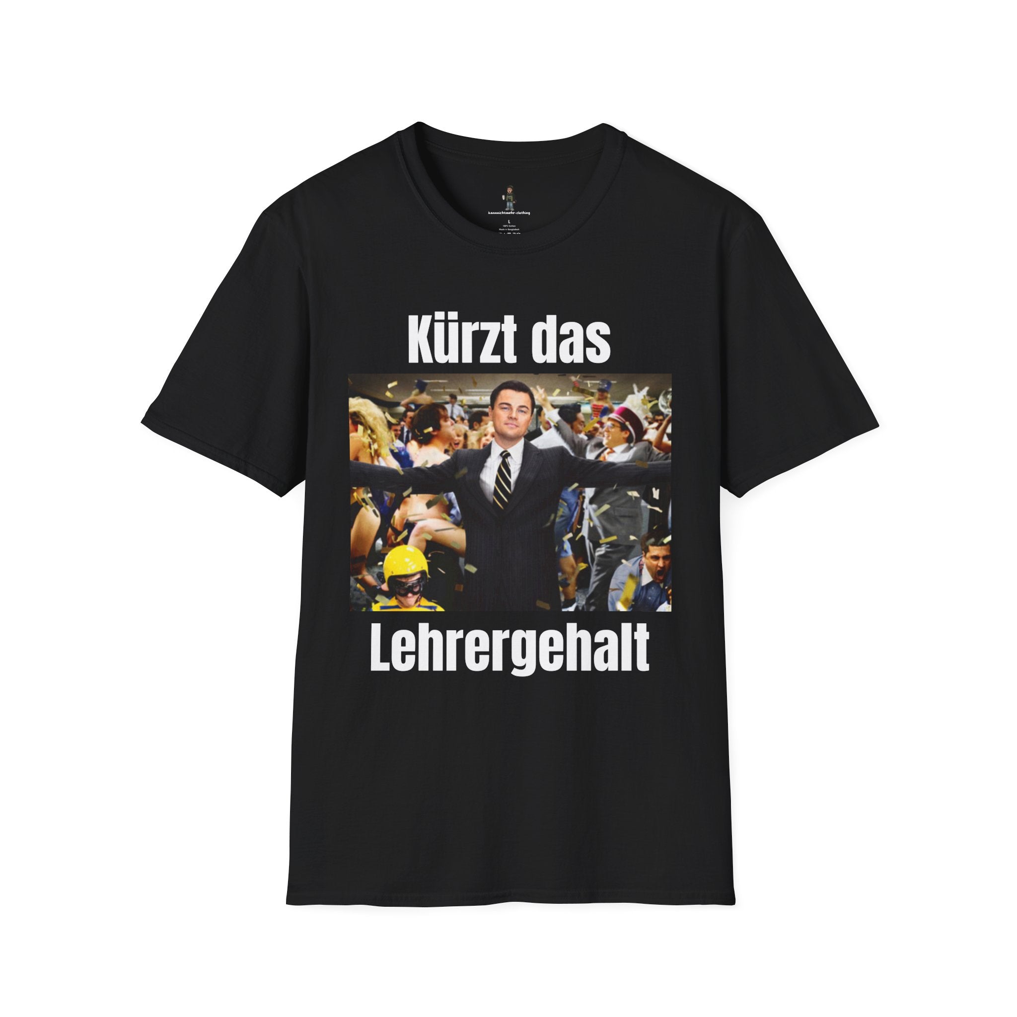 T-Shirt — "Kürzt das Lehrergehalt"