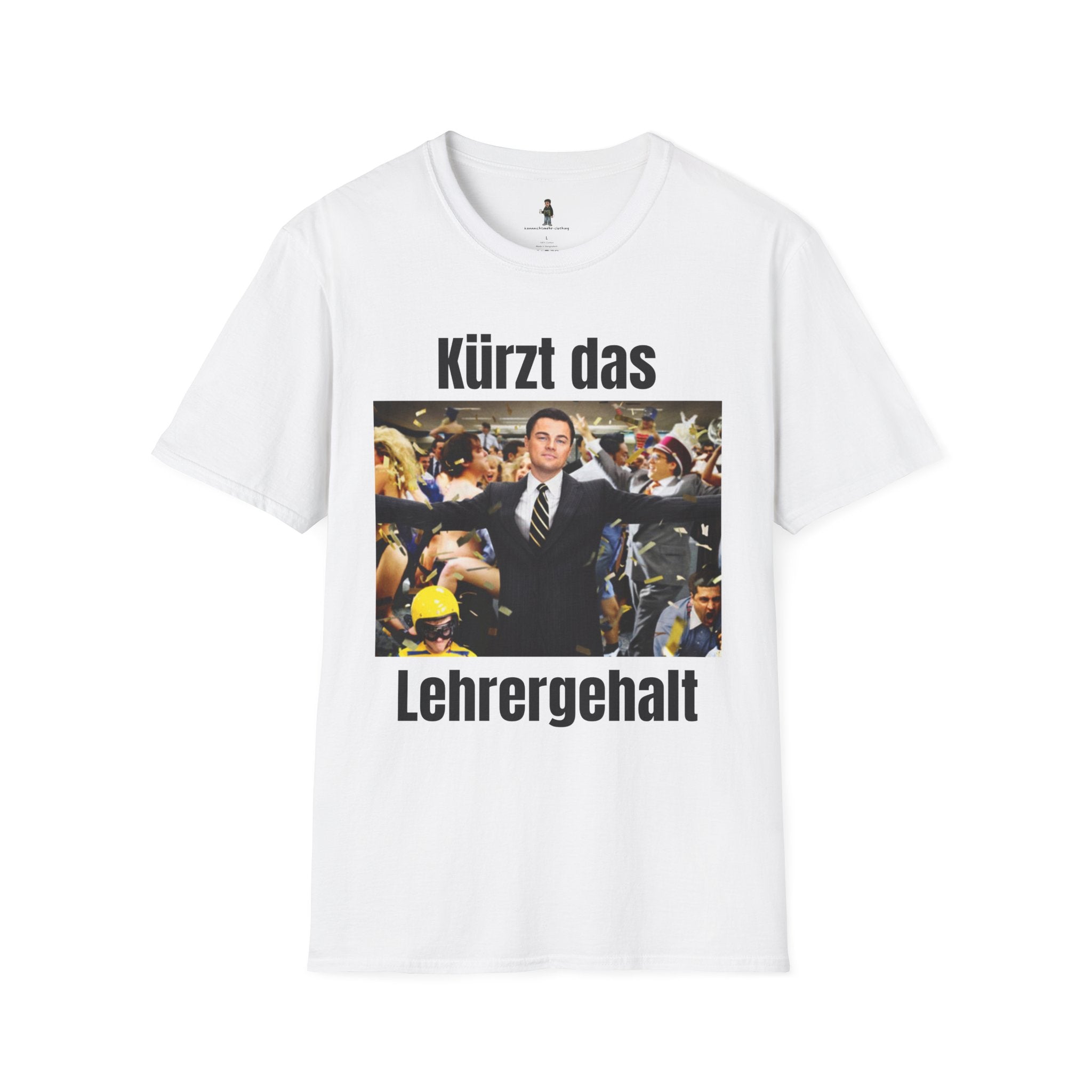 T-Shirt — "Kürzt das Lehrergehalt"
